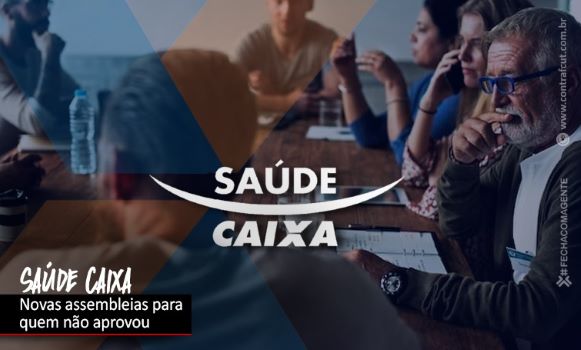 Saúde Caixa: novas assembleias ocorrerão no dia 16