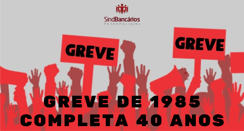Greve de 1985 completa 40 anos