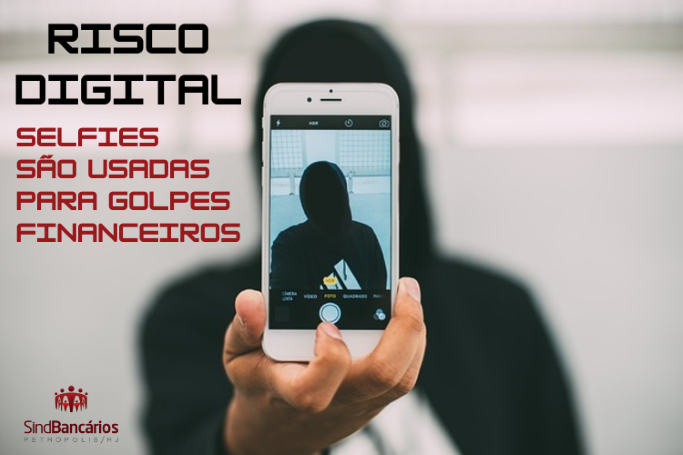 Risco digital: selfies são usadas para golpes financeiros