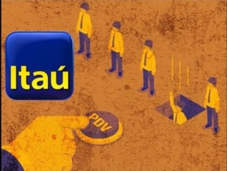 Fiscais do Trabalho: Itaú usou PDV para descartar  idosos e adoecidos