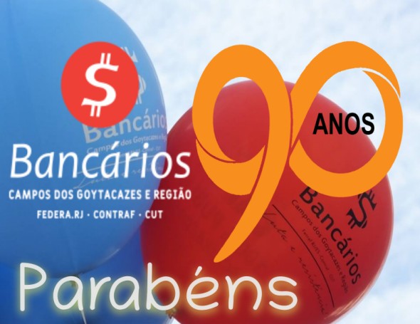 Sindicato dos Bancários de Campos completa 90 anos