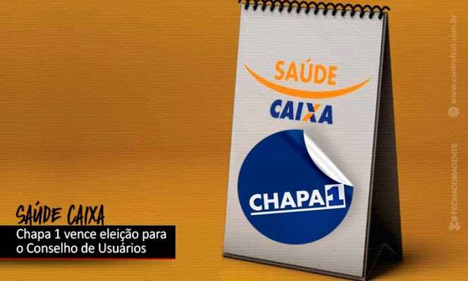 Chapa 1 vence eleição para o Conselho de Usuários  do Saúde Caixa