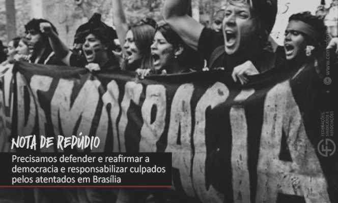 NOTA DE REPÚDIO AOS ATOS TERRORISTAS E DE DEFESA DA DEMOCRACIA