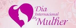 DIA INTERNACIONAL DA MULHER