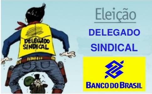Banco do Brasil - Vem aí a Eleição para Delegado Sindical do BB