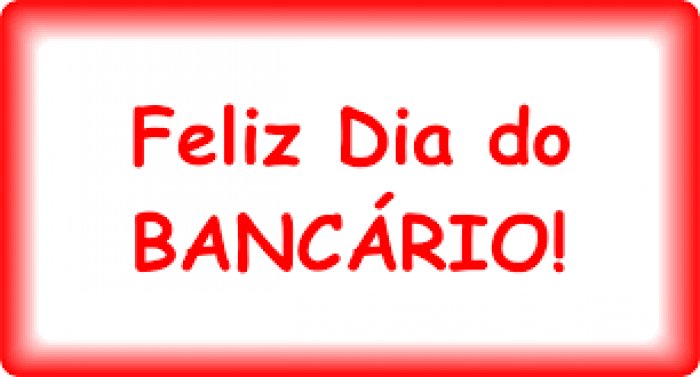 PARABÉNS BANCÁRIOS(AS) PELO SEU DIA!
