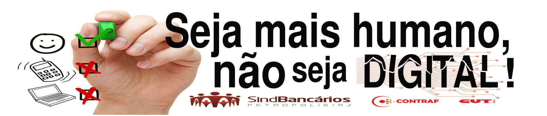 Seja Mais Humano, NÃO seja digital - No Dia do(a) Bancário(a), BB lança campanha que reduz o emprego