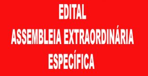 EDITAL ASSEMBLEIA EXTRAORDINÁRIA ESPECÍFICA
