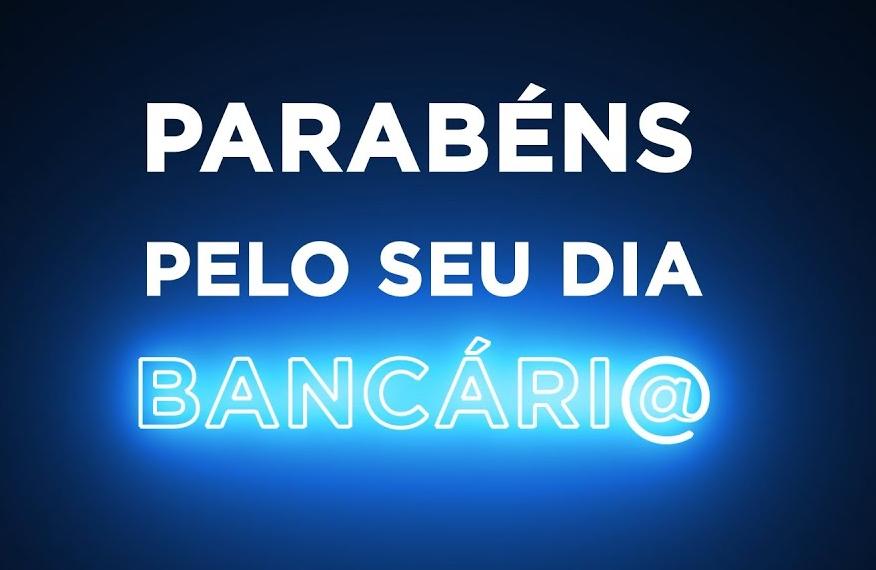 28 DE AGOSTO – DIA DO(A) BANCÁRIO(A)